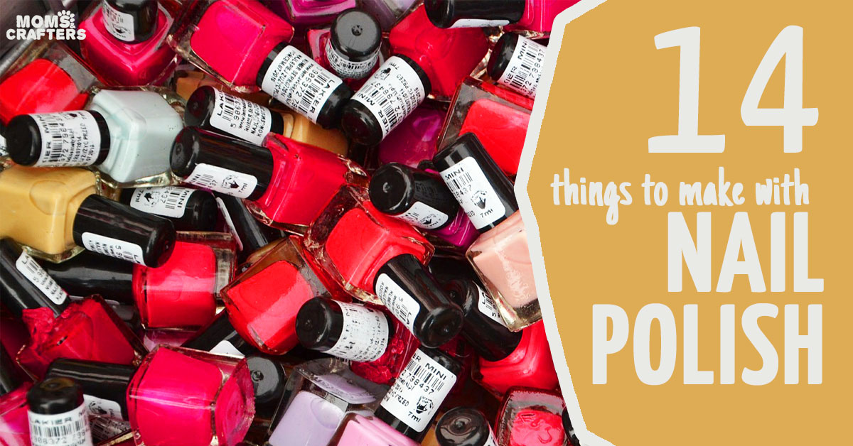 14 cool things to make with NAIL POLISH!
