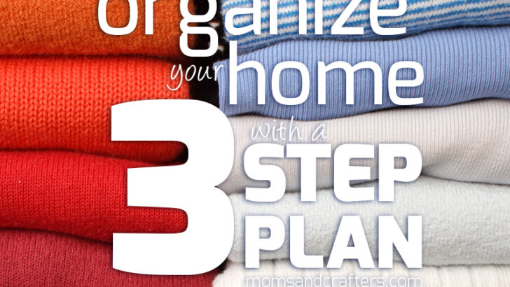 How to Organize Your Home with a 3 Step Plan