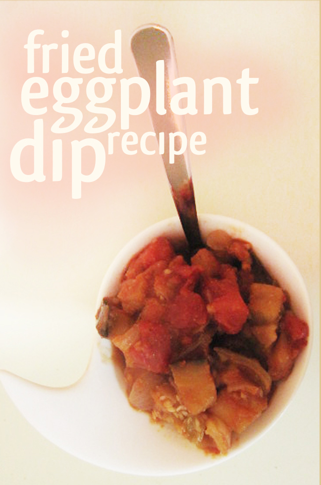 Fried Eggplant Dip