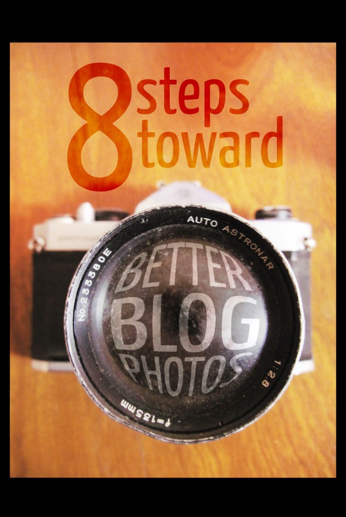 How to take better blog photos using a regular point and shoot camera - 8 essential tips for the novice!