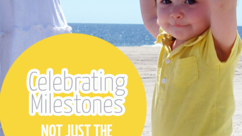 Celebrating Milestones Not Just the Major Ones