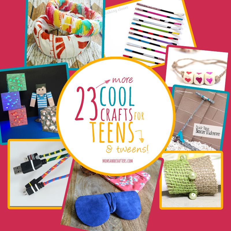 23 More Cool Crafts for Teens