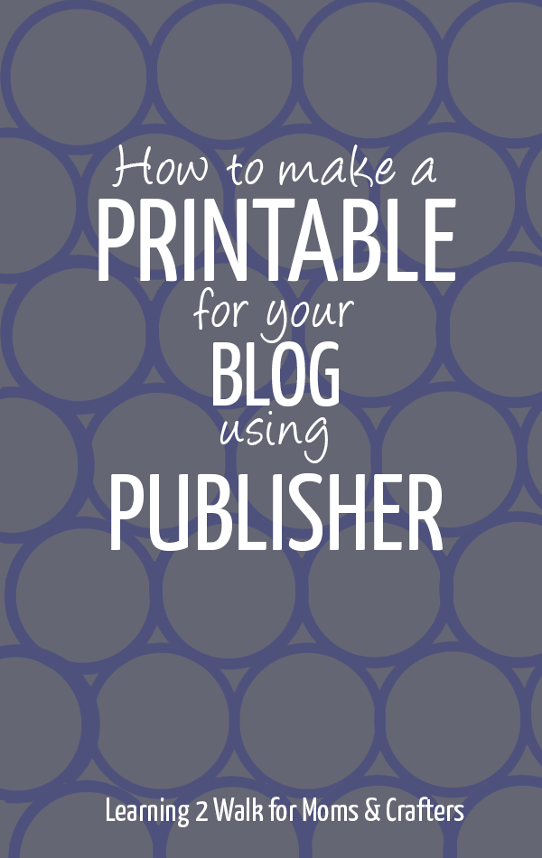 How to Make a printable for Your Blog – Part 4: Publisher