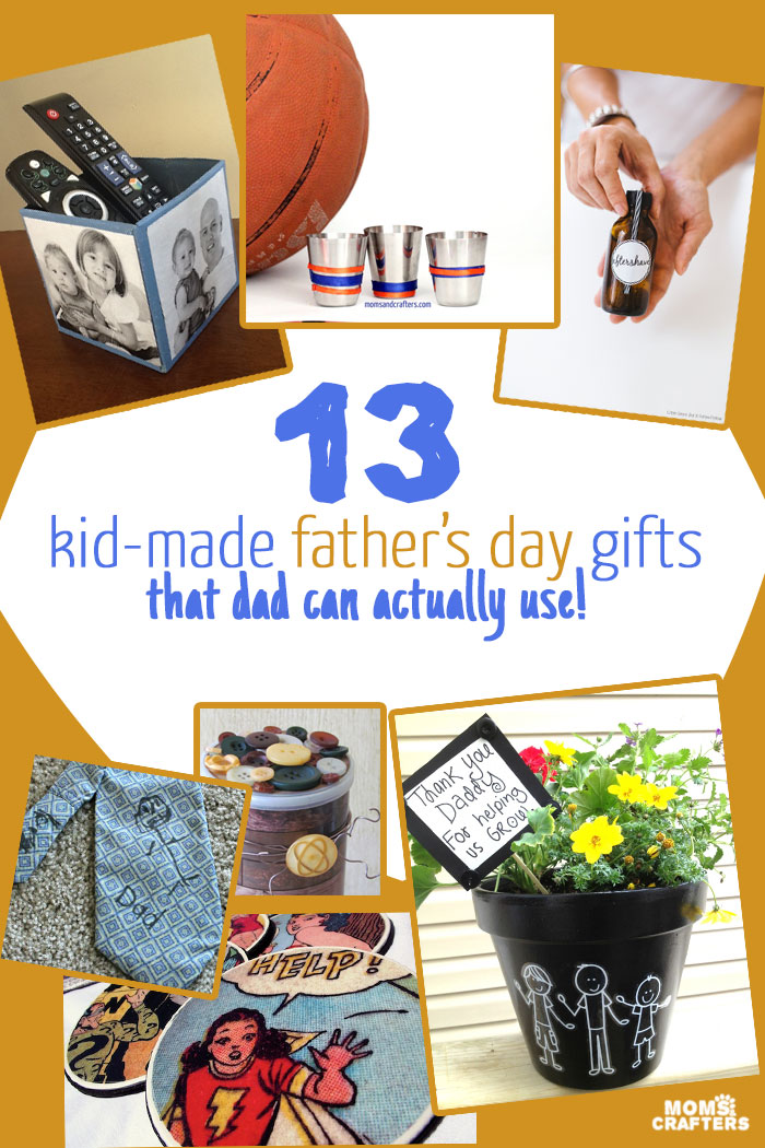 Give Dad a handmade gift that he will actually use! These 13 kid made Father's Day gifts are fun... and totally functional too!
