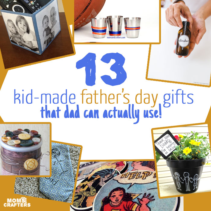 Give Dad a handmade gift that he will actually use! These 13 kid made Father's Day gifts are fun... and totally functional too!