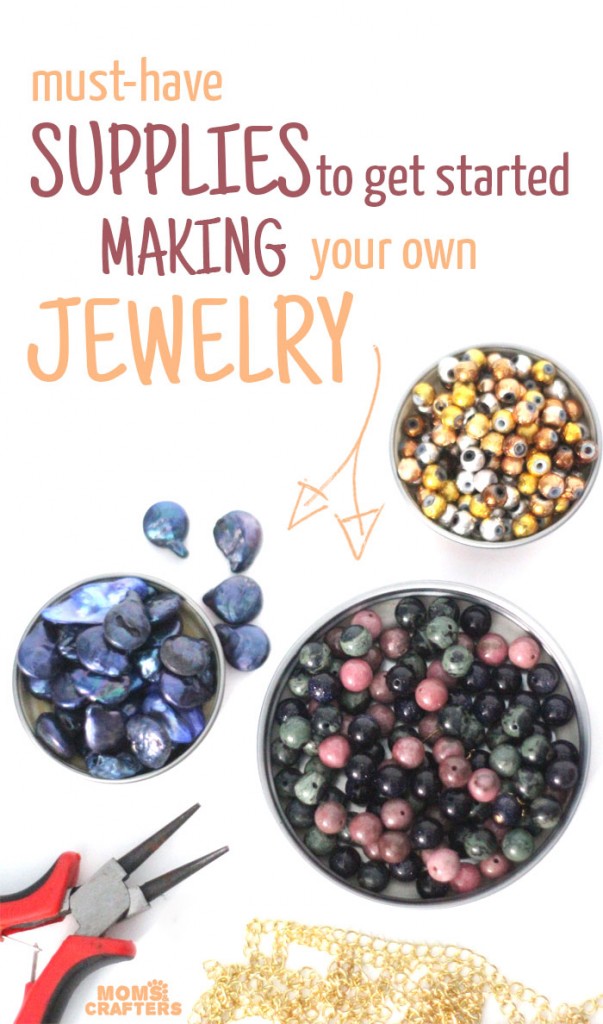 Musthave jewelry making supplies for beginners * Moms and Crafters