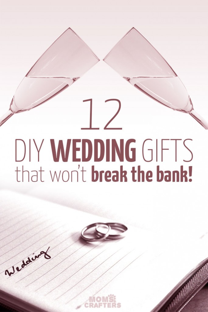 12 Enexpensive but Beautiful DIY Wedding Gifts