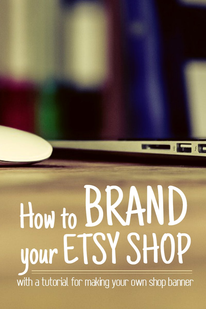 Looking for tips for selling on Etsy? Read how to brand you Etsy shop, plus a step-by-step tutorial for how to make an Etsy shop header using Befunky
