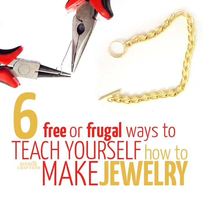 6 free or frugal ways to teach yourself how to make jewelry - jewelry making DIY and crafts on a budget!