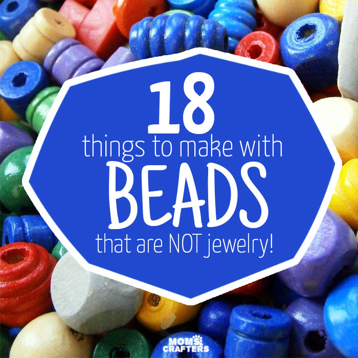 18 cool things to make with beads that are NOT jewelry! Some fun kids and teen crafts and DIY projects in here that are SO easy!