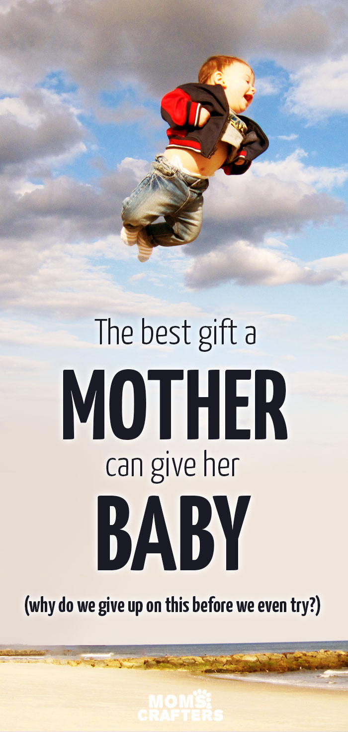 The best gift a mother can give her baby isn't toys, objects, or sweets. Click to see what it is, and for some parenting tips and inspiration for parenting toddlers.