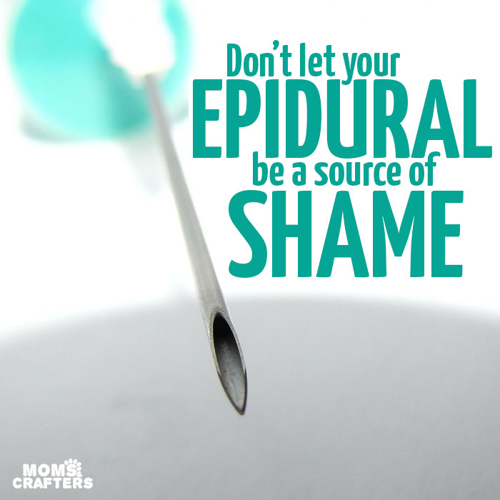 Don’t let your epidural be a source of shame