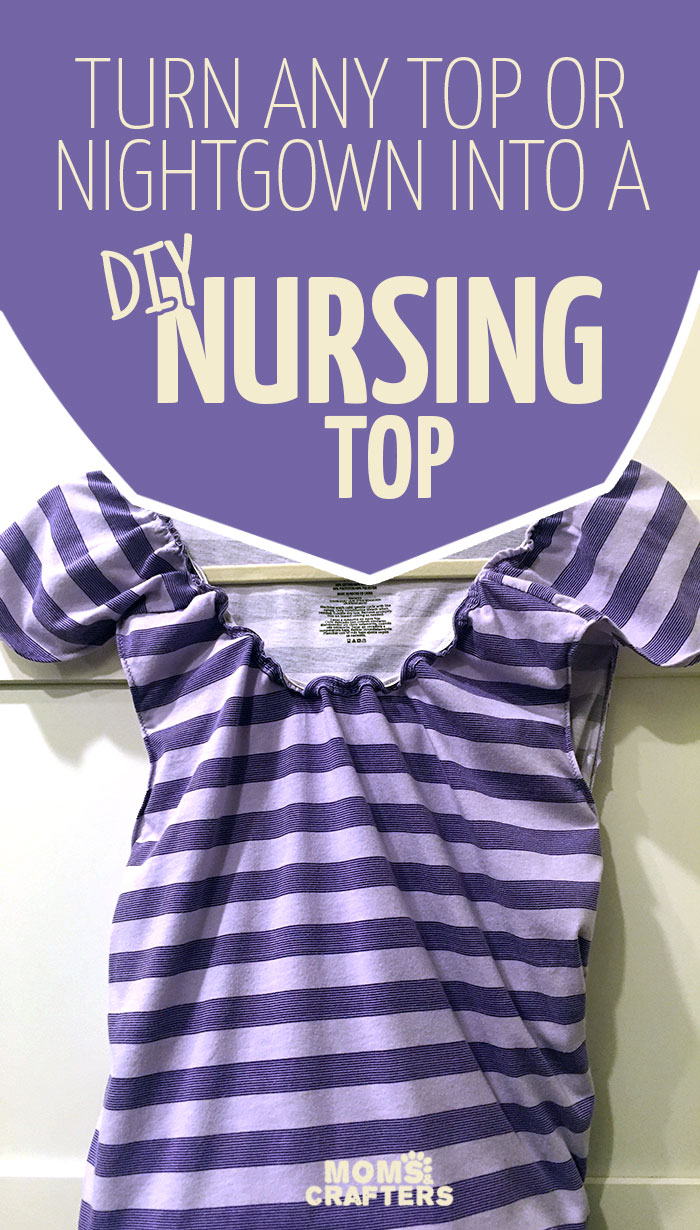 Looking to make breastfeeding easier? Make a DIY nursing top or nightgown - an easy sewing hack to convert any top into a breastfeeding-friendly one!