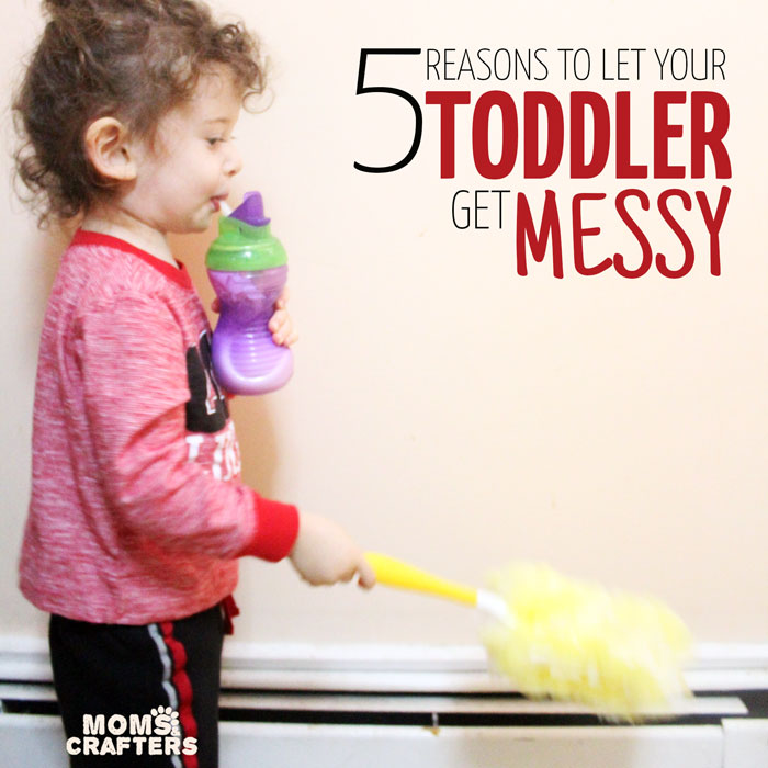 Do you let your toddler get messy? Parenting toddlers can be tough: here's why you should allow your toddler to make a mess!