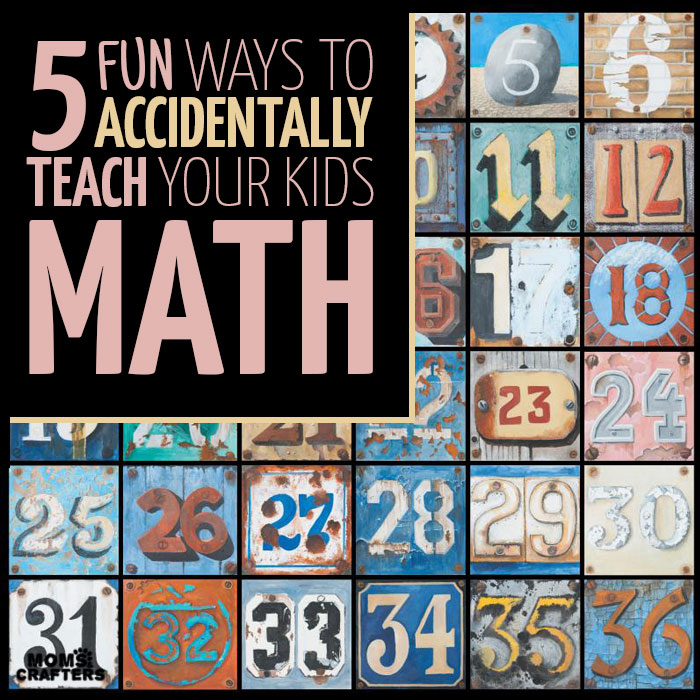 5 Fun Ways to ACCIDENTALLY teach kids math