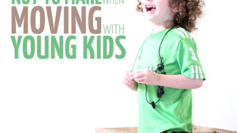 Moving with young children: 6 mistakes NOT to make!