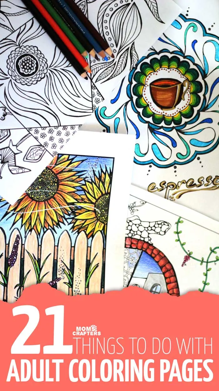 21 things to make with adult coloring pages - if you saved your colorring that you worked so hard on, these are some great easy functional crafts to make with them!