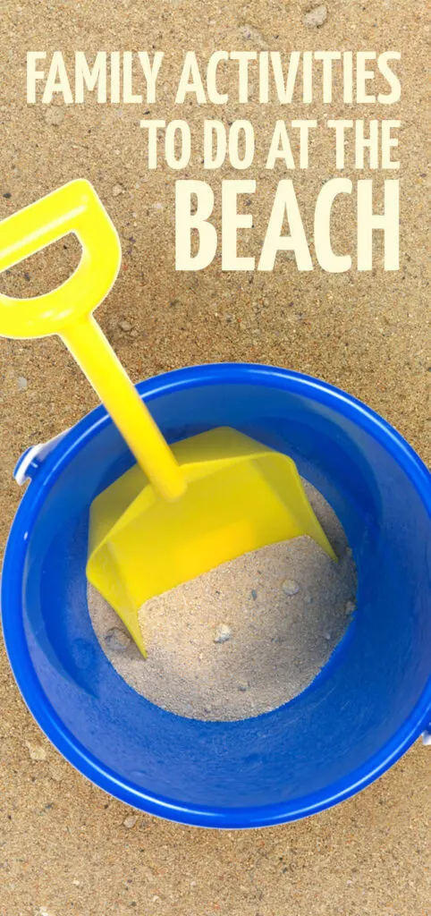 Click for fun family games and activities to play at the beach - including fun ideas for summer fun and easy activities for toddlers, preschoolers and kids
