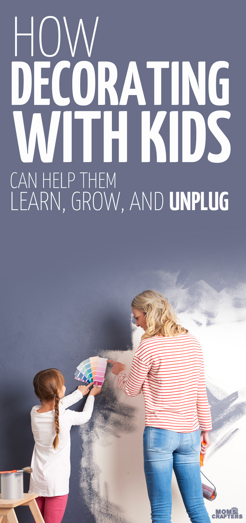 Take on a home decor project with kids - here's why! Decorating with kids can be a hands-on educational experience that can help them unplug and disconnect from their devices for a change. 