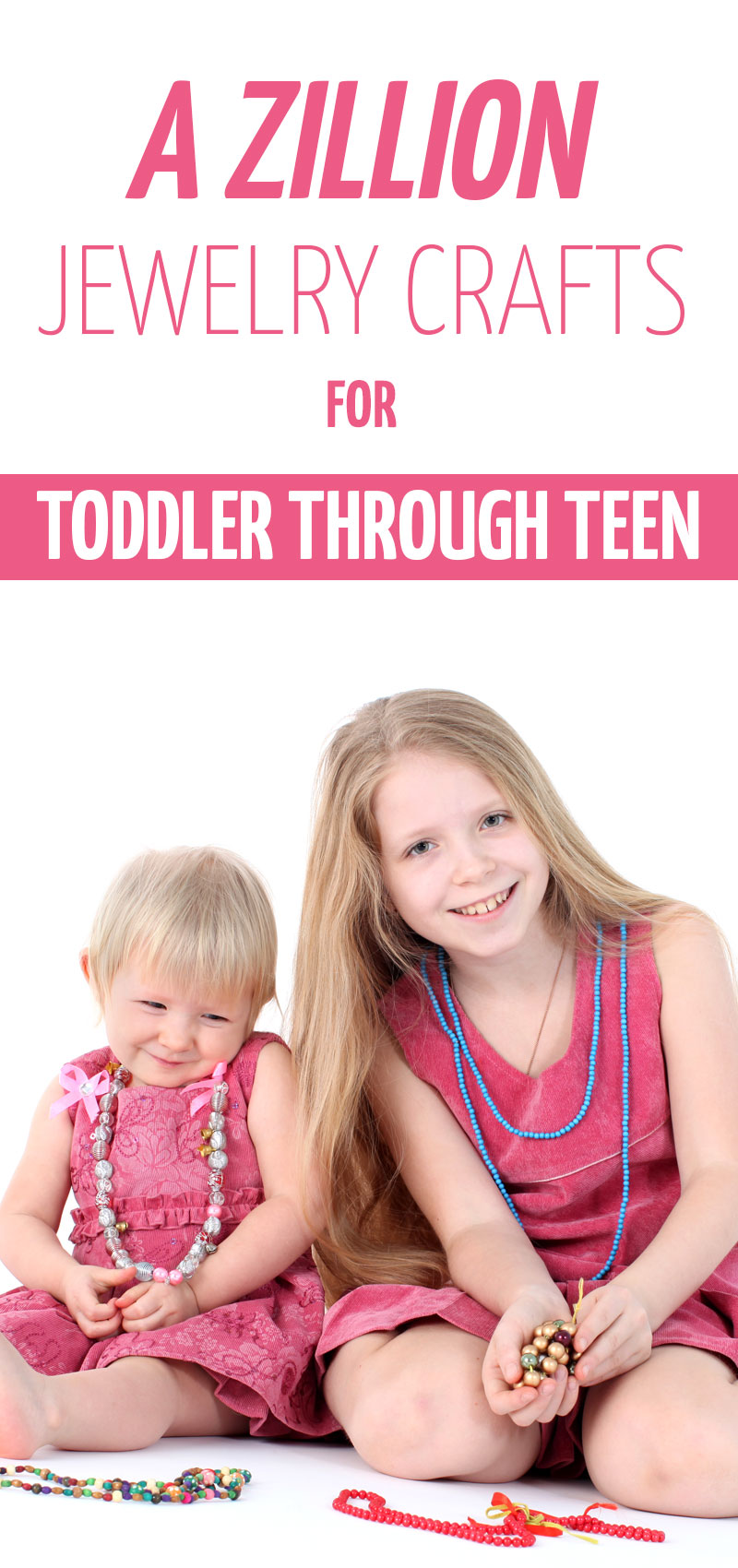 Jewelry Making for Kids Skillbased Ideas for Toddler Through Teen!