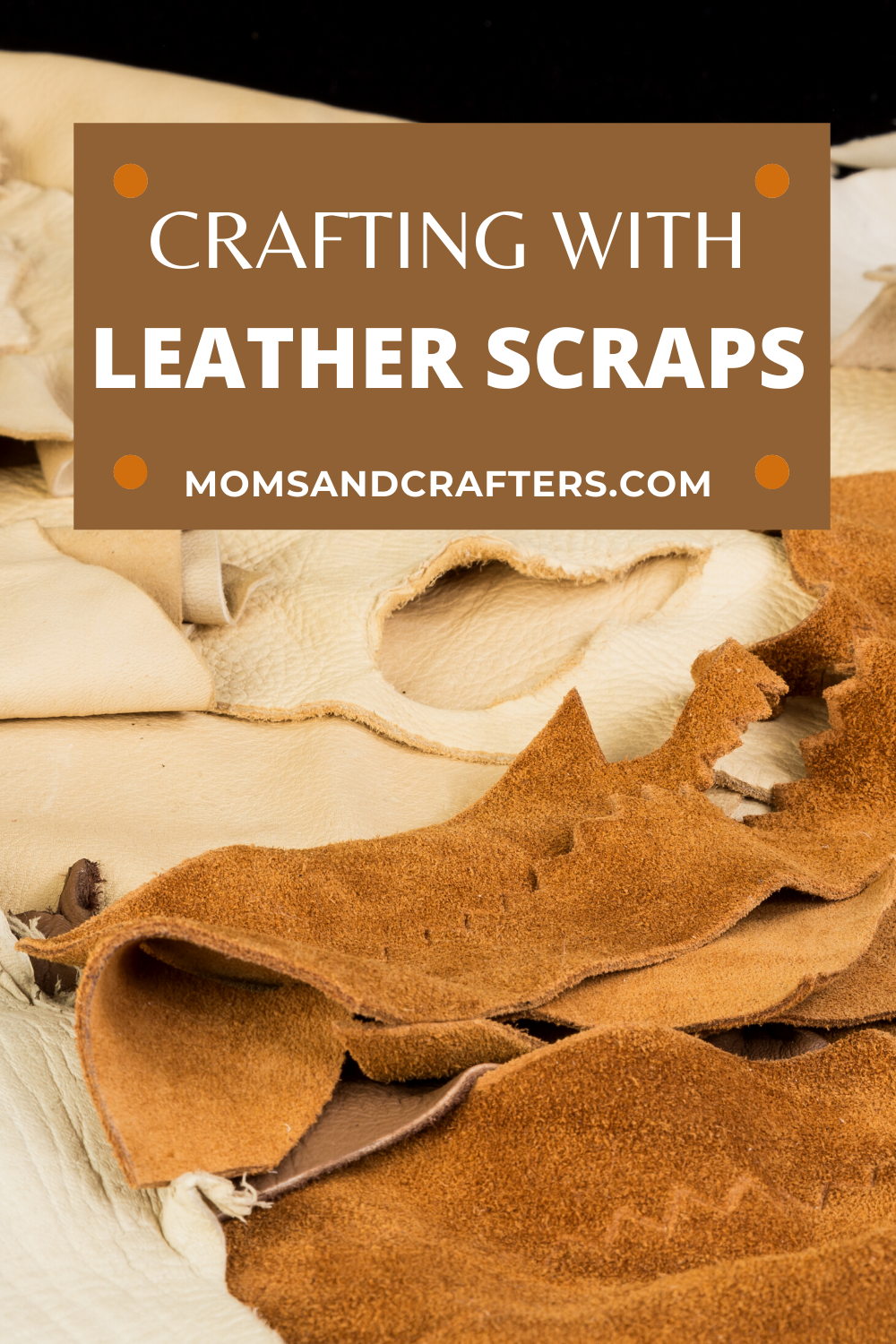 Things to Make With Leather Scraps: Home, Jewelry, Accessories, and more!