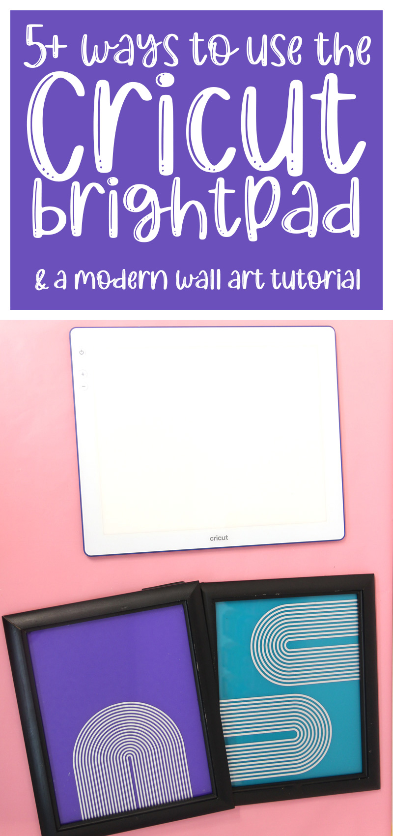 title image with text to show What is the Cricut BrightPad Used for - including a sample project